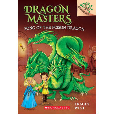 Dragon Masters #5: Song Of The Poison Dragon