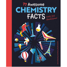 77 AWESOME CHEMISTRY FACTS