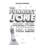 The Funniest Joke Book Ever For Kids!