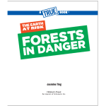 A True Book: The Earth at Risk: Forests in Danger