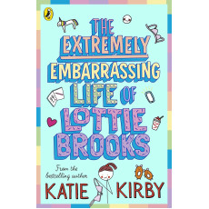  The Extremely Embarrassing Life (Lottie Brooks: 1)