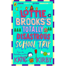 Lottie Brooks's Totally Disastrous School-Trip (Lottie Brooks, 4)