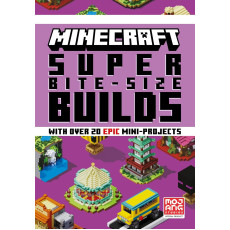 MINECRAFT: SUPER BITE-SIZE BUILDS