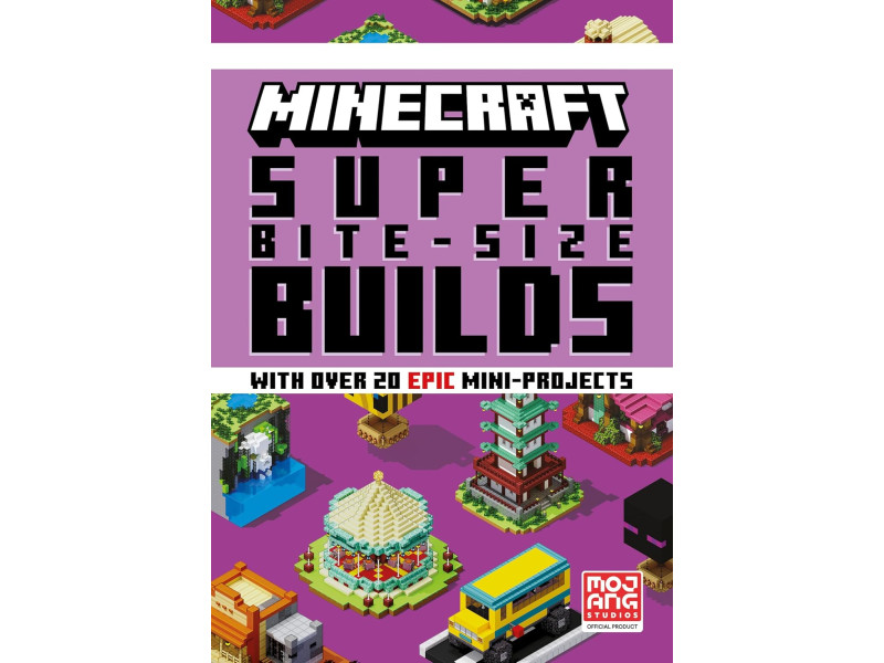 MINECRAFT: SUPER BITE-SIZE BUILDS