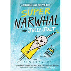 NARWHAL Book 2 : SUPER NARWHAL AND JELLY JOLT