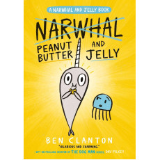 NARWHAL Book 3 : PEANUT BUTTER AND JELLY