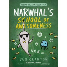 NARWHAL Book 6 : NARWHAL’S SCHOOL OF AWESOMENESS