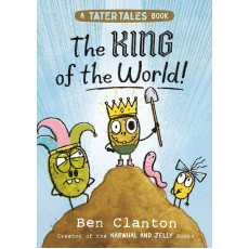 TATER TALES: THE KING OF THE WORLD!