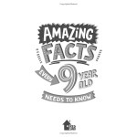 AMAZING FACTS EVERY 9 YEAR OLD NEEDS TO KNOW