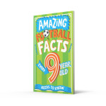 AMAZING FOOTBALL FACTS EVERY 9 YEAR OLD NEEDS TO KNOW