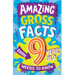 AMAZING GROSS FACTS EVERY 9 YEAR OLD NEEDS TO KNOW