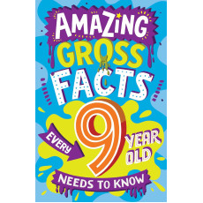 AMAZING GROSS FACTS EVERY 9 YEAR OLD NEEDS TO KNOW