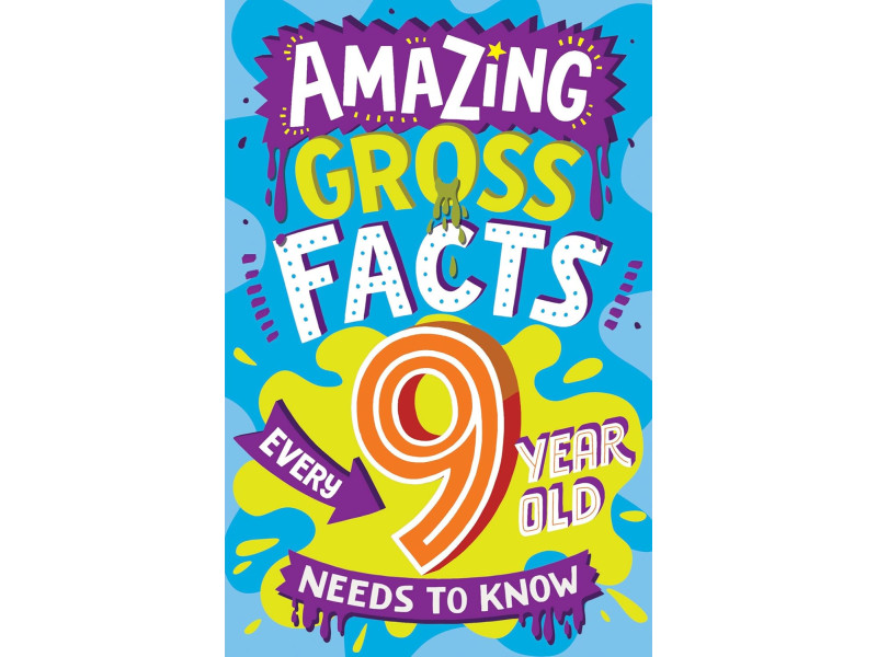 AMAZING GROSS FACTS EVERY 9 YEAR OLD NEEDS TO KNOW