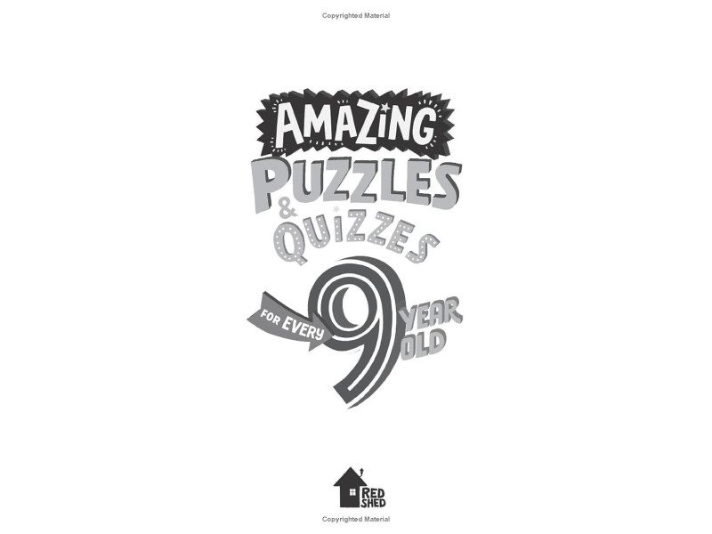 AMAZING PUZZLES AND QUIZZES FOR EVERY 9 YEAR OLD