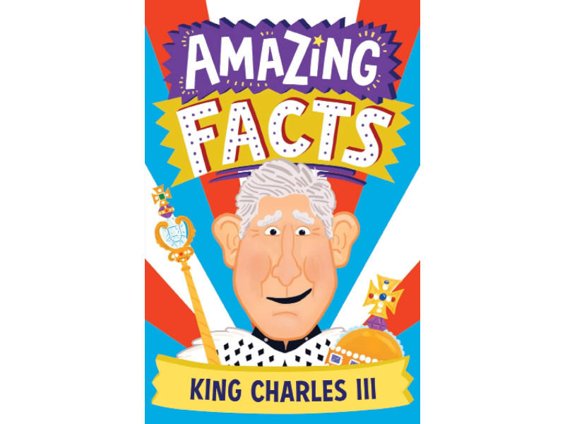 AMAZING FACTS: KING CHARLES III