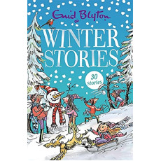 Winter Stories: Contains 30 classic tales - Enid Blyton