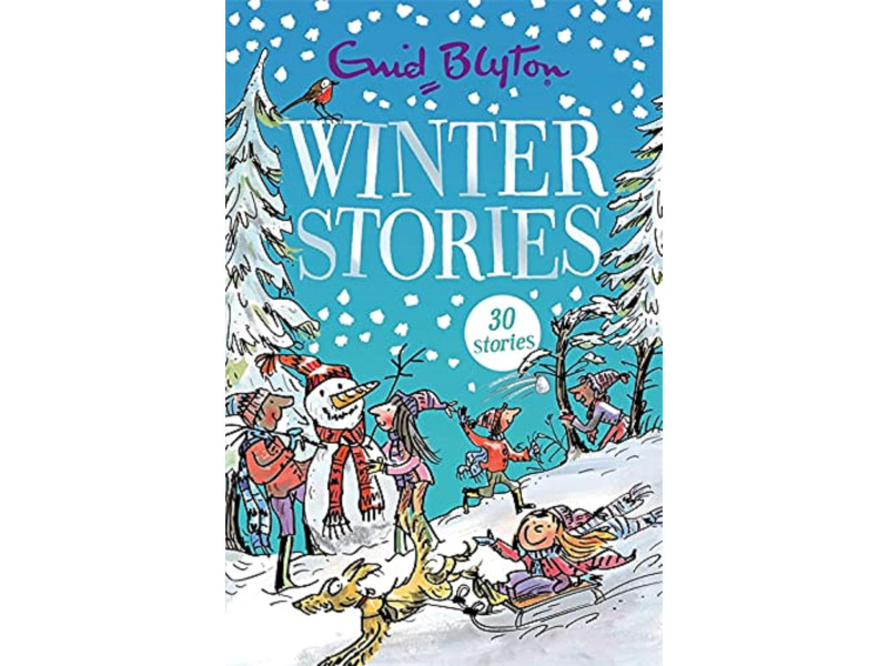 Winter Stories: Contains 30 classic tales - Enid Blyton