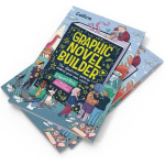 Graphic Novel Builder: The illustrated guide to making your own comics